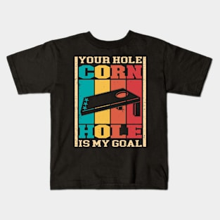 Your Hole Is My Goal Kids T-Shirt